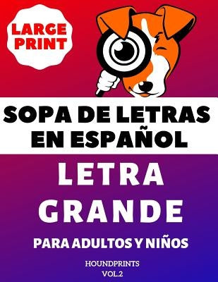 Sopa De Letras En Español Letra Grande Para Adultos y Niños (VOL.2): Large Print Spanish Word Search Puzzle For Adults and Kids by Houndprints