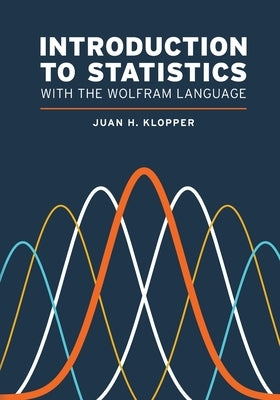 Introduction to Statistics with the Wolfram Language Paperback Wolfram Media