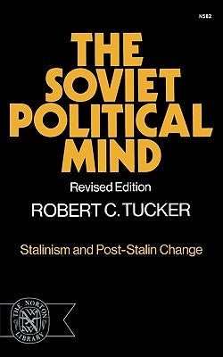 The Soviet Political Mind: Stalinism and Post-Stalin Change Paperback W. W. Norton & Company
