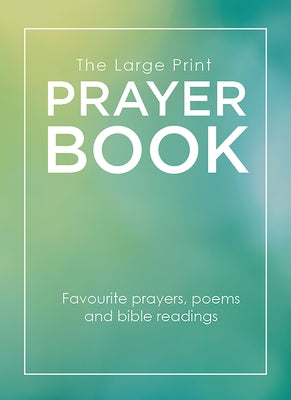 The Large Print Prayer Book: Favourite Prayers, Poems and Bible Readings Paperback Augsburg Books