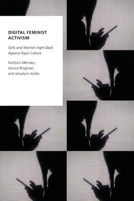 Digital Feminist Activism: Girls and Women Fight Back Against Rape Culture Paperback Oxford University Press, USA