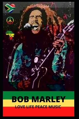 Bob Marley: Inspirational quotes on love, life, peace & music by reggae icon by Intelligence, Books Of