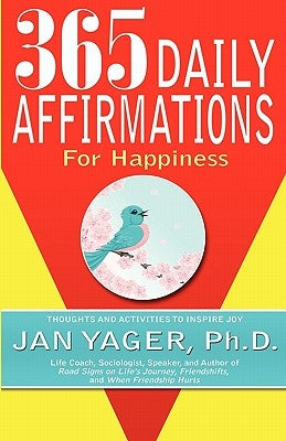 365 Daily Affirmations for Happiness by Yager, Jan