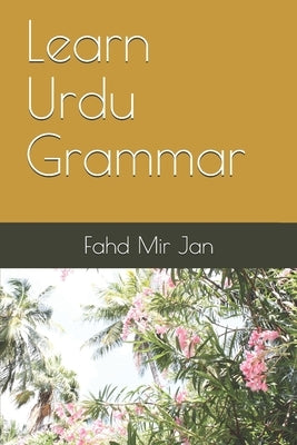 Learn Urdu Grammar by Jan, Fahd Mir