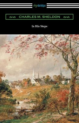 In His Steps by Sheldon, Charles M.