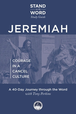 Jeremiah - Courage in a Cancel Culture: A Stand on the Word Study Guide Volume 1 Paperback Fidelis Publishing