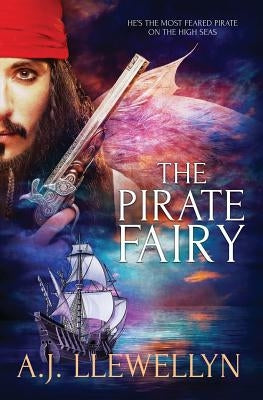 The Pirate Fairy by Llewellyn, A. J.