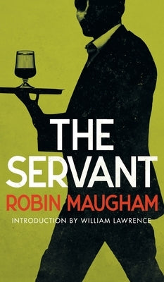 The Servant (Valancourt 20th Century Classics) by Maugham, Robin