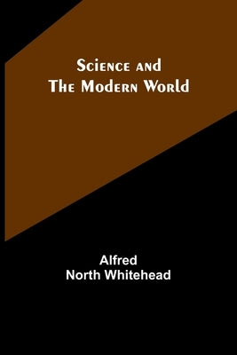 Science and the modern world Paperback Alpha Edition