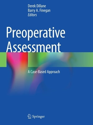 Preoperative Assessment: A Case-Based Approach by Dillane, Derek