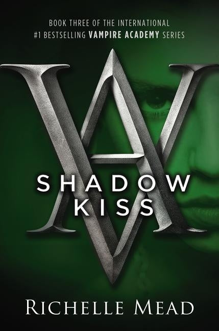 Shadow Kiss: A Vampire Academy Novel by Mead, Richelle