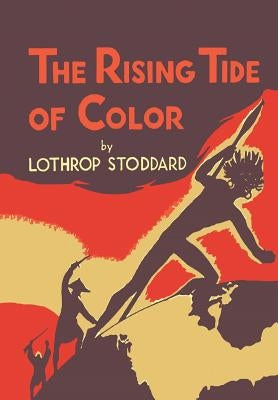 The Rising Tide of Color: Against White World Supremacy [Illustrated Edition] Paperback Martino Fine Books