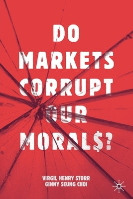 Do Markets Corrupt Our Morals? Paperback Palgrave MacMillan