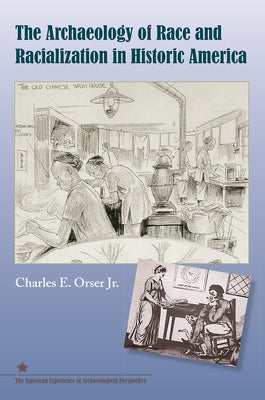 The Archaeology of Race and Racialization in Historic America Paperback University Press of Florida
