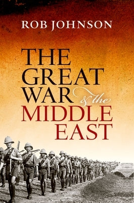 The Great War and the Middle East Paperback Oxford University Press, USA