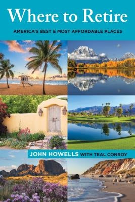 Where to Retire: America's Best & Most Affordable Places, Ninth Edition Paperback Globe Pequot Press