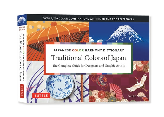 Japanese Color Harmony Dictionary: Traditional Colors: The Complete Guide for Designers and Graphic Artists (Over 2,750 Color Combinations and Pattern by Sakurai, Teruko