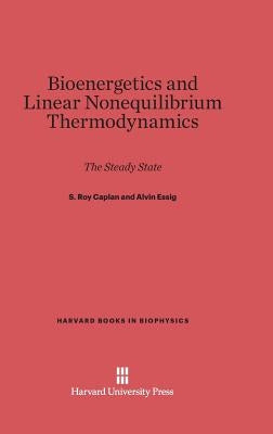 Bioenergetics and Linear Nonequilibrium Thermodynamics Hardcover Harvard University Press