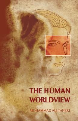 Human Worldview by Taheri, Mohammad Ali