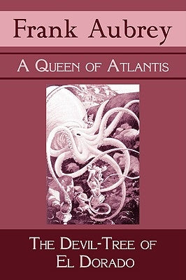 A Queen of Atlantis & the Devil-Tree of El Dorado by Aubrey, Frank