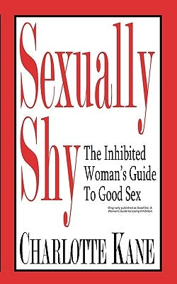 Sexually Shy: The Inhibited Woman's Guide To Good Sex by Bukod Books