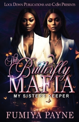 The Butterfly Mafia: My Sister's Keeper by Payne, Fumiya