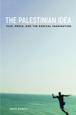 The Palestinian Idea: Film, Media, and the Radical Imagination Paperback Temple University Press
