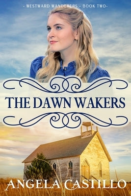 Westward Wanderers-Book 2: The Dawn Wakers Paperback Angela Castillo