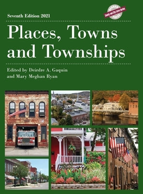 Places, Towns and Townships 2021 by Gaquin, Deirdre A.