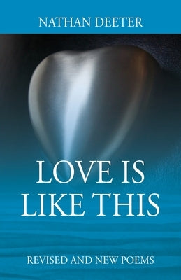Love Is Like This: Revised and New Poems Paperback Outskirts Press