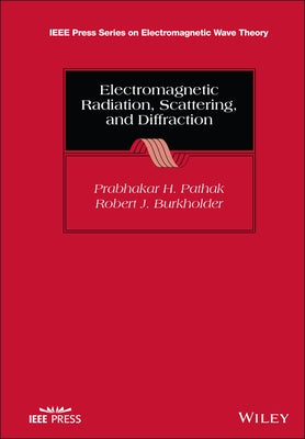 Electromagnetic Radiation, Scattering, and Diffraction by Pathak, Prabhakar H.