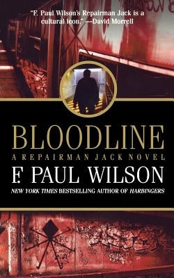 Bloodline: A Repairman Jack Novel by Wilson, F. Paul