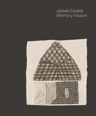 James Castle: Memory Palace by Beardsley, John