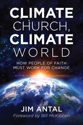 Climate Church, Climate World: How People of Faith Must Work for Change Paperback Rowman & Littlefield Publishers