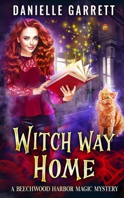 Witch Way Home: A Beechwood Harbor Magic Mystery Paperback Createspace Independent Publishing Platform
