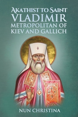 Akathist to Saint Vladimir Metropolitan of Kiev and Gallich Paperback Lulu.com