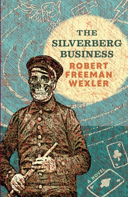 The Silverberg Business by Wexler, Robert Freeman