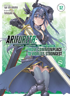 Arifureta: From Commonplace to World's Strongest (Light Novel) Vol. 12 by Shirakome, Ryo