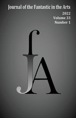Journal of the Fantastic in the Arts (2022 - Volume 33 Number 1) by Jfa