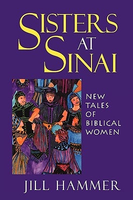 Sisters at Sinai: New Tales of Biblical Women Paperback University of Nebraska Press