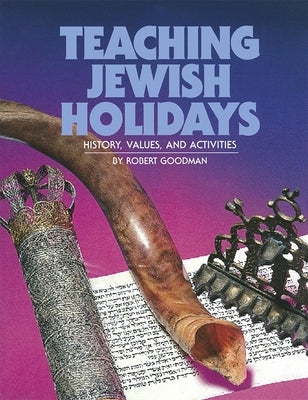 Teaching Jewish Holidays: History, Values, and Activities (Revised Edition) Paperback Behrman House Publishing