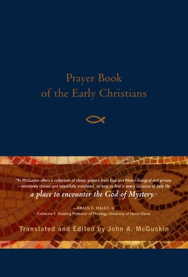 Prayer Book of the Early Christians Paperback Paraclete Press (MA)