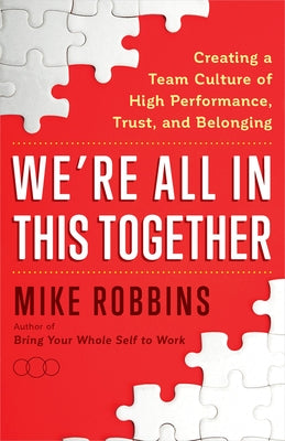 We're All in This Together: Creating a Team Culture of High Performance, Trust, and Belonging Paperback Hay House Business