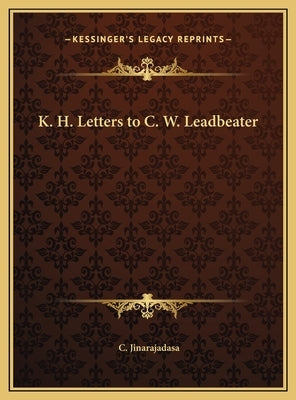 K. H. Letters to C. W. Leadbeater by Jinarajadasa, C.