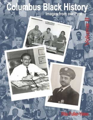 Columbus Black History: Images from Our Past, Volume II Volume 2 by Fuller-Yates, Rita