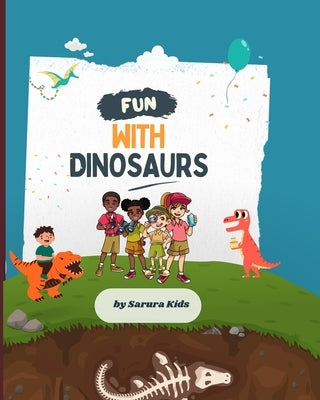 Fun with Dinosaurs: Maze Writing Practice Facts Dinosaur Dig Kit Mathematics Wordsearch by Kids, Sarura