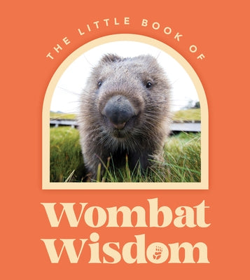 Little Book of Wombat Wisdom by 