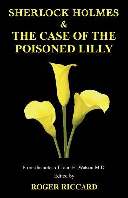 Sherlock Holmes and the Case of the Poisoned Lilly Paperback Irregular Special Press