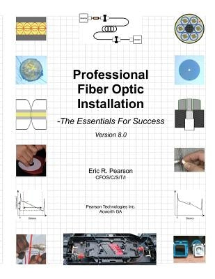 Professional Fiber Optic Installation: The Essentials For Success Paperback Pearson Technologies Incorporated