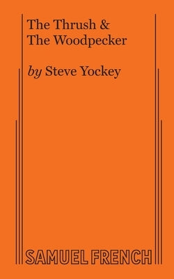 The Thrush & The Woodpecker by Yockey, Steve